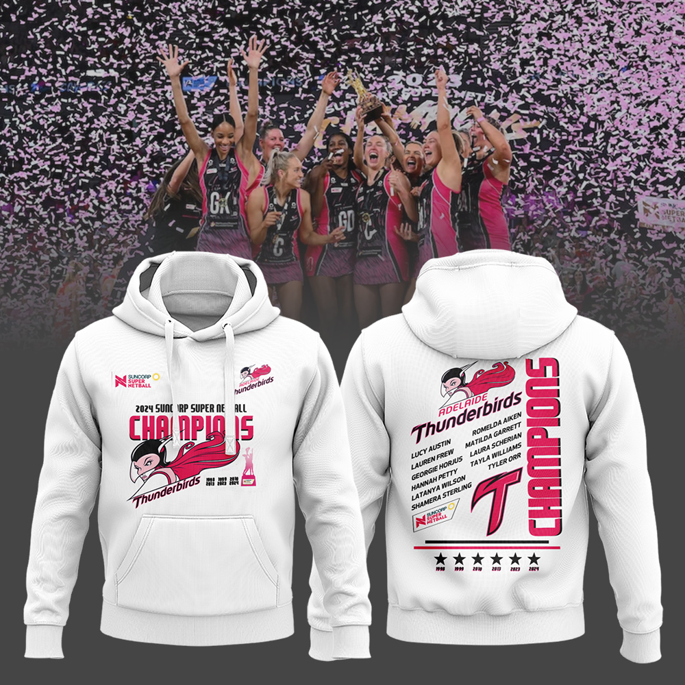 Adelaide Thunderbirds New Hoodie Champions Suncorp Super Netball